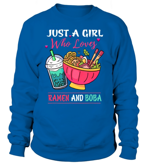 Just A Girl Who Loves Ramen And Boba Tea Kawaii Gi Sweatshirt Unisex