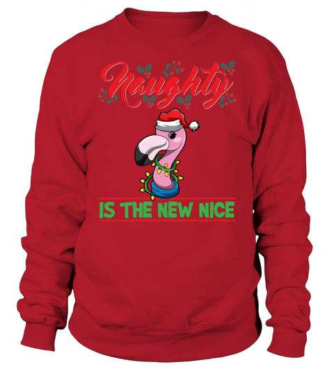 Naughty Is The New Nice Christmas Santa Xmas Sweatshirt Unisex