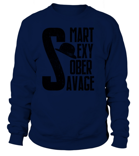 SMART SEXY SOBER SAVAGE Sweatshirt Unisex