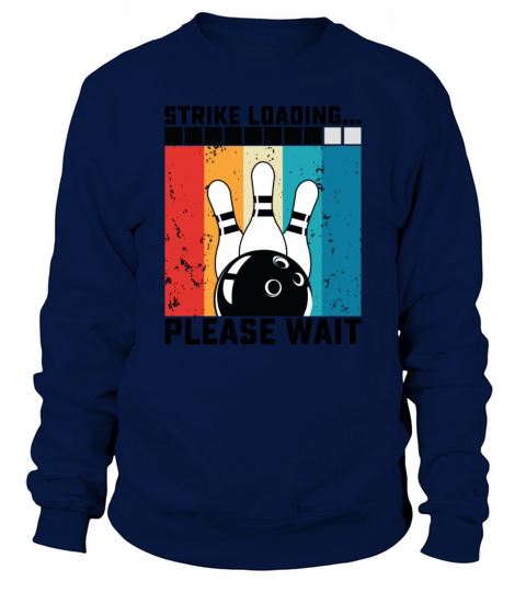 Strike Loading Please Wait Retro Vintage Bowling Sweatshirt Unisex