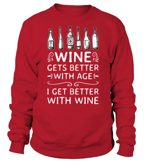 Wine Gets Better Graphic Cute Funny Wine Lover Sweatshirt Unisex