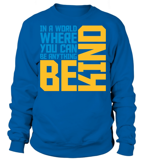you can be kind Sweatshirt Unisex