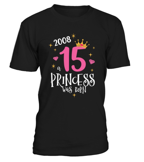 15 Birthday A Princess Was Born 2008 T-Shirt Unisex