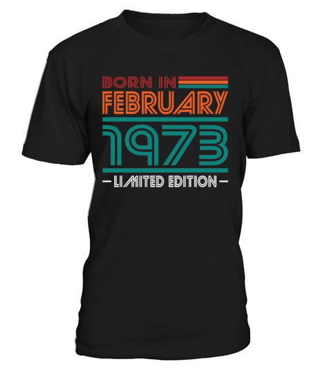 50th birthday vintage 1973 born in february 1973 T-Shirt Unisex