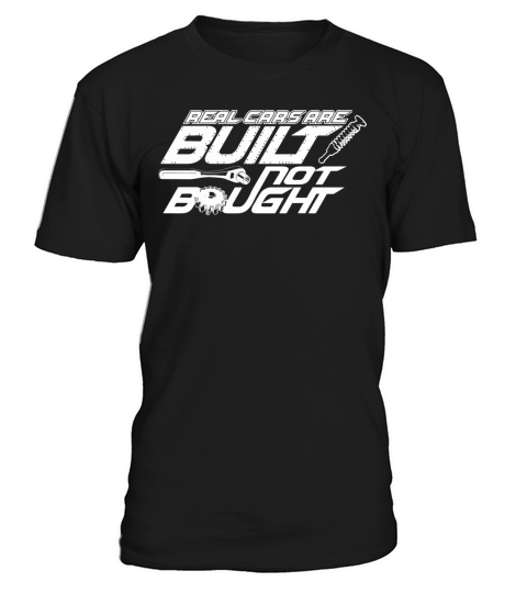 Car - real cars are built not bought - car guy g T-Shirt Unisex
