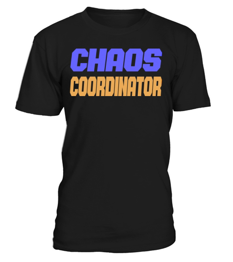 CHAOS COORDINATOR T-Shirt Unisex