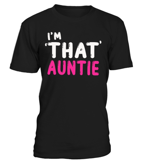 I am That Auntie T-Shirt Unisex