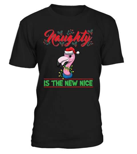 Naughty Is The New Nice Christmas Santa Xmas T-Shirt Unisex