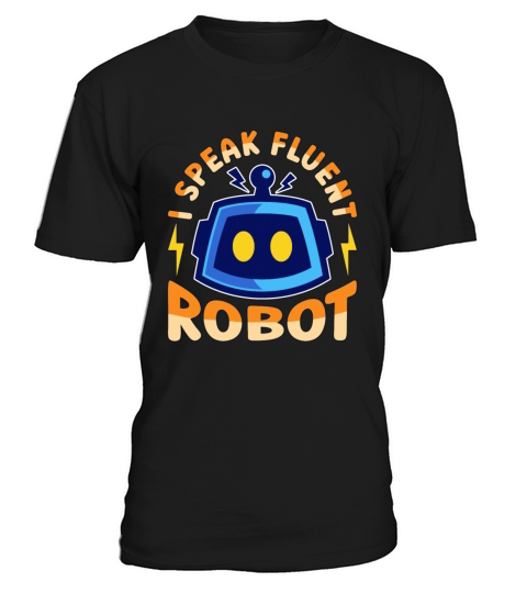Robotics I Speak Fluent Cyborg Robotics Engineer T-Shirt Unisex