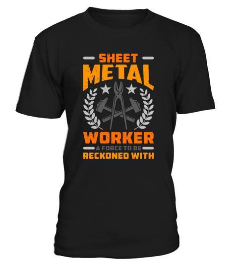 Sheet Metal Worker A Force To Fabricator Workers T-Shirt Unisex