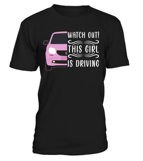 Watch Out This Girl Is Driving - Driving Exam T-Shirt Unisex