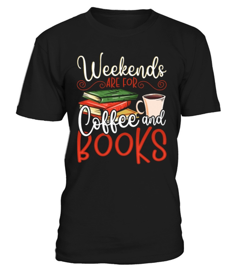 Weekends Are For Coffee and Books Book Lover T-Shirt Unisex