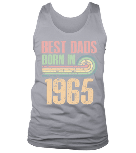 Best Dads Are Born In 1965 58 Years Old 58th Tank Top Unisex