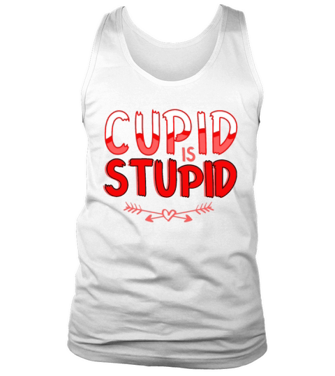 Cupid Is Stupid Anti Valentines Day Heart Gift Tank Top Unisex