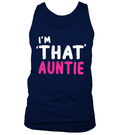 I am That Auntie Tank Top Unisex