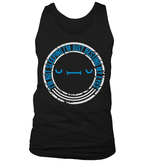 im not sleeping quote Tank Top Unisex