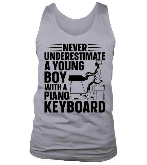 Never Underestimate A Young Boy With A Piano Keybo Tank Top Unisex