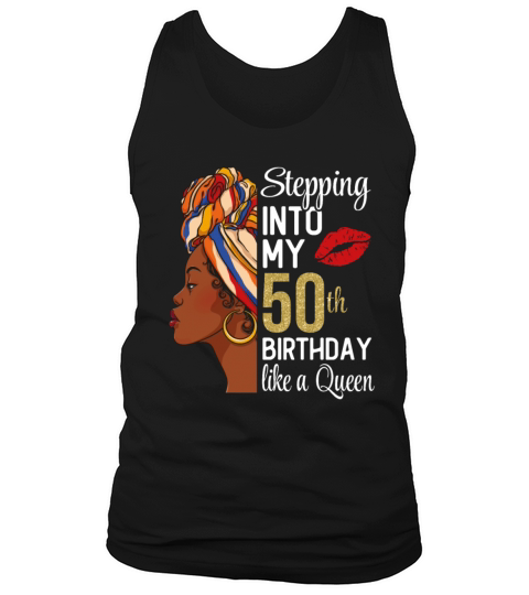 Stepping Into My 50th Birthday Like A Queen Tank Top Unisex