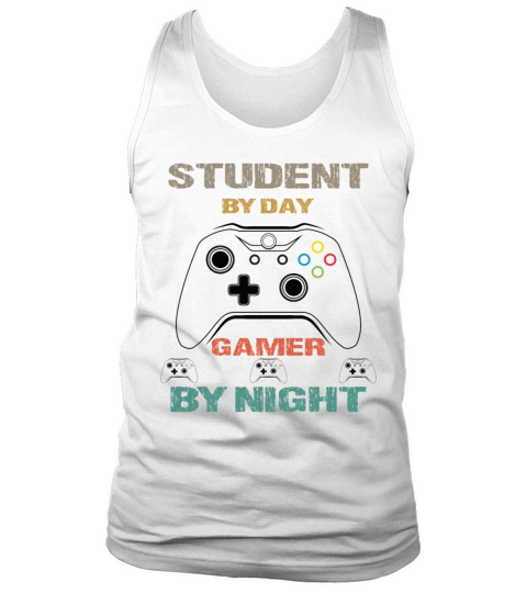 Student By Day Gamer By Night Meme For Gamers Tank Top Unisex