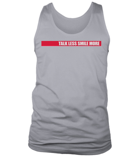 talk less smile more Tank Top Unisex