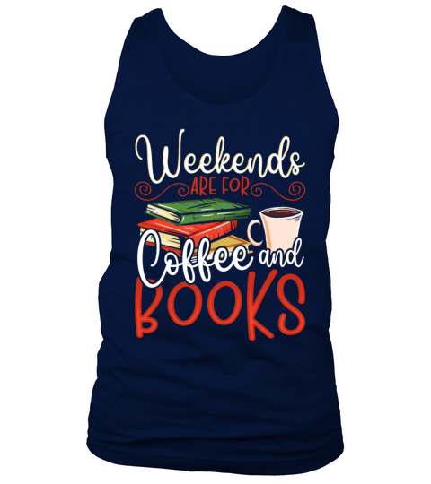 Weekends Are For Coffee and Books Book Lover Tank Top Unisex