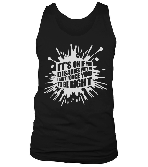 you disagree with me Tank Top Unisex