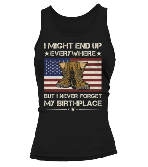America I Never Forget My Birthplace Army Veteran Tank top Woman