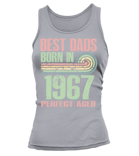 Best Dads Are Born In 1967 56 Years Old 56th Tank top Woman