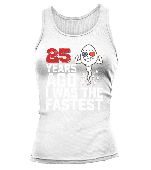 Birthday 25 Years Ago I Was The Fastest Tank top Woman