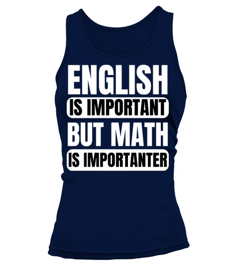 English is Important but Math is Importanter Tank top Woman