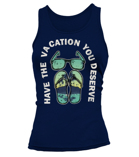 Have The Vacation You Deserve Tank top Woman