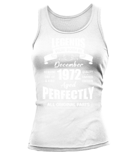 Legends Were Born In December 1972 Birthday Tank top Woman