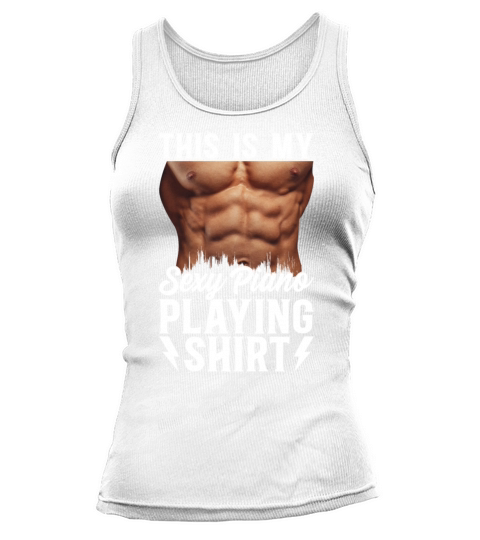 Piano Keyboard Player - This Is My Sexy Piano Play Tank top Woman