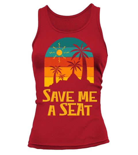 Save me a Seat Beach Trip Ocean Travel Vacation Tank top Woman