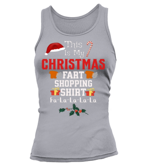 This Is My Christmas Fart Shopping Shirt Tank top Woman