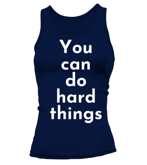 You Can Do Hard Things - Teacher Inspirational Tank top Woman