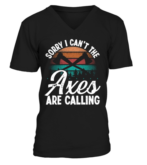 Axe Throwing Axes are calling Thrower Axe Quote V-Neck T-shirt