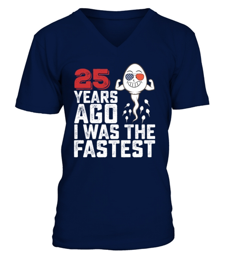 Birthday 25 Years Ago I Was The Fastest V-Neck T-shirt