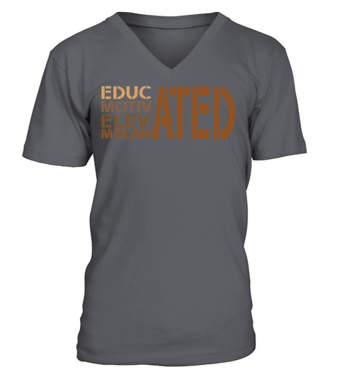 Educated Motivated Elevated Melanated Melanin V-Neck T-shirt