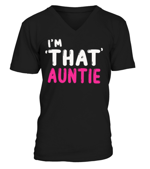 I am That Auntie V-Neck T-shirt