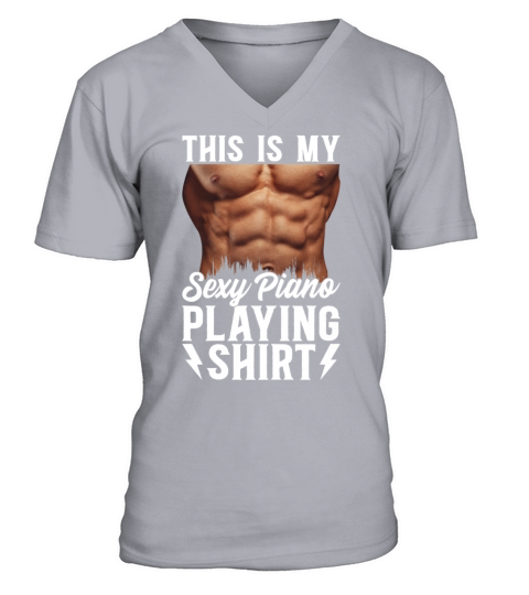 Piano Keyboard Player - This Is My Sexy Piano Play V-Neck T-shirt