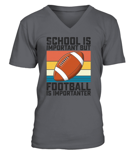 School Is Important But Football Is Importanter V-Neck T-shirt