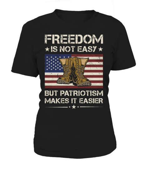 America Freedom Is Not Easy But Army Veteran Women's T-Shirt