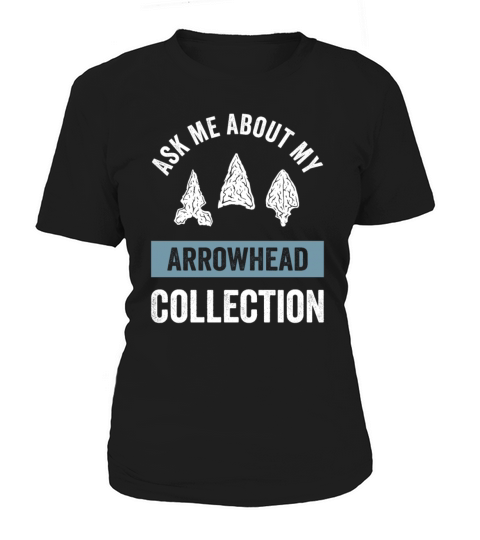 Ask Me About My Arrowhead Collection Women's T-Shirt