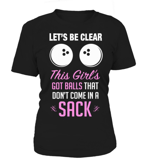Bowling - She got balls that dont come in a Sack Women's T-Shirt