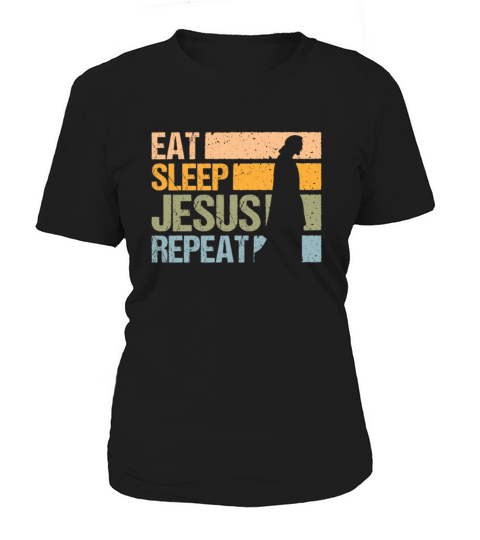 Eat Sleep Jesus Repeat God Faith Christian Women's T-Shirt