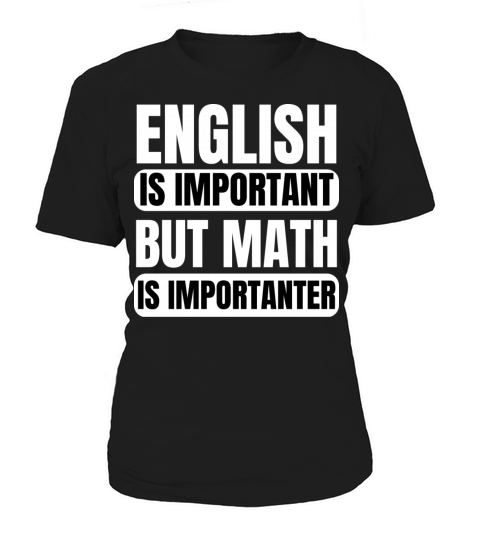 English is Important but Math is Importanter Women's T-Shirt