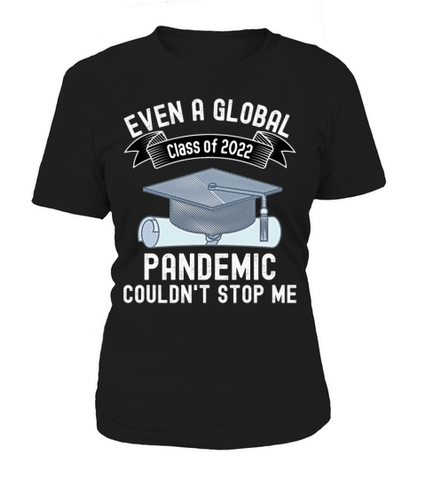 even a global pandemic couldnt stop me Women's T-Shirt