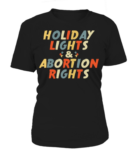 Holiday Lights And Abortion Rights shirt Women's T-Shirt
