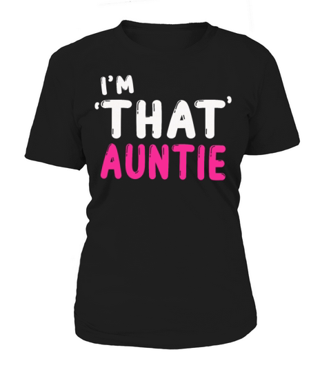 I am That Auntie Women's T-Shirt